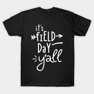 Its Field Day Yall last day of school T-Shirt
